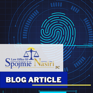 Biometrics For USCIS Applications - Law Offices Of Spojmie Nasiri, PC